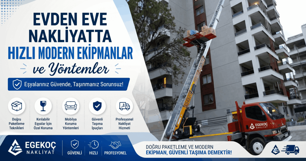 Evden Eve Nakliyat İçin Hızlı Modern Ekipman ve Yöntem